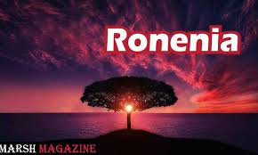 What is Ronenia? A Complete Guide to Its Meaning and Modern Relevance ronenia
